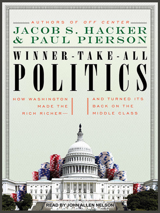 Title details for Winner-Take-All Politics by Jacob S. Hacker - Available